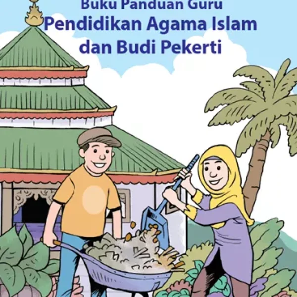 Buku Panduan Guru Pendidikan Agama Islam dan Budi Pekerti untuk SMA/SMK Kelas X