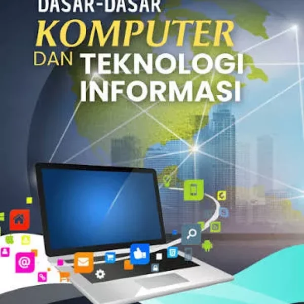 Dasar-Dasar Komputer Dan Teknologi Informasi
